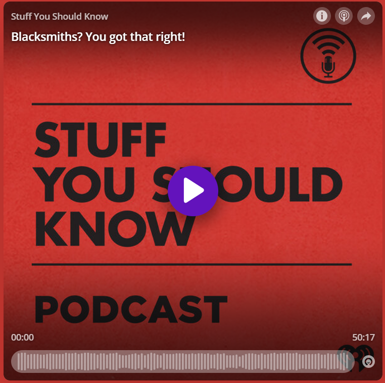 STUFF YOU SHOULD KNOW: BLACKSMITHS